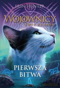 Wojownicy Świt klanów (Tom 3) Pierwsza bitwa - Erin Hunter [KSIĄŻKA]
