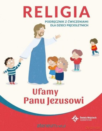 Katechizm 5-latek Ufamy Panu Jezusowi podr+ćw [KSIĄŻKA]