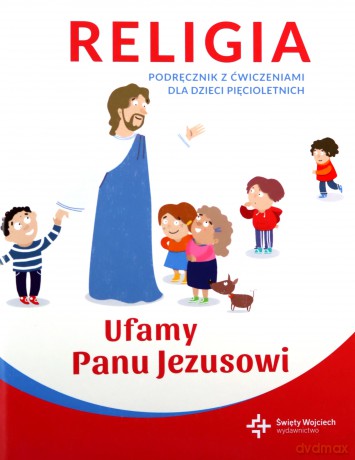 Katechizm 5-latek Ufamy Panu Jezusowi podr+ćw [KSIĄŻKA]