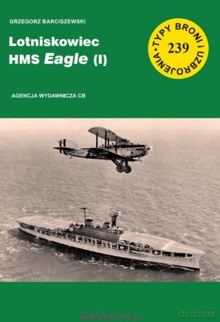 Lotniskowiec HMS Eagle (I) [KSIĄŻKA]