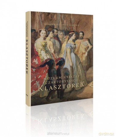 Muzeum Książąt Czartoryskich. Kla sztorek [KSIĄŻKA]
