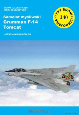 Samolot myśliwski Grumman F-14 Tomcat [KSIĄŻKA]
