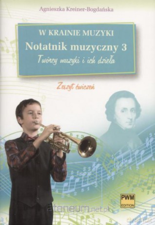 W krainie muzyki. Notatnik muzyczny 3 [KSIĄŻKA]