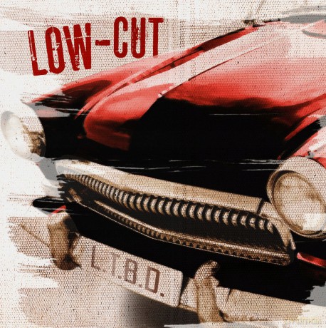 Low-Cut: L.T.B.D. [CD]