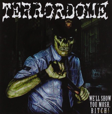 Terrordome: We'll Show You Mosh Bitch! [CD]