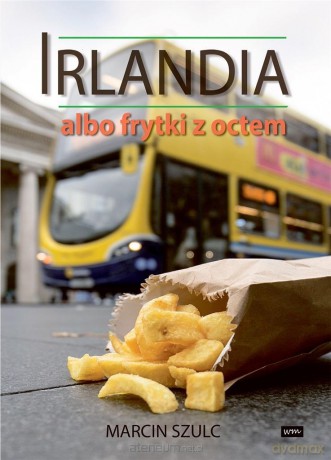 Irlandia albo frytki z octem [KSIĄŻKA]