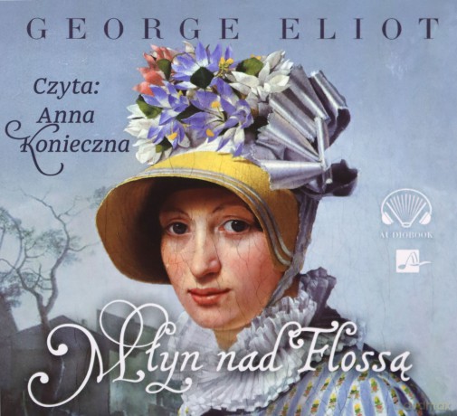 Młyn nad Flossą - Eliot George [AUDIOBOOK]