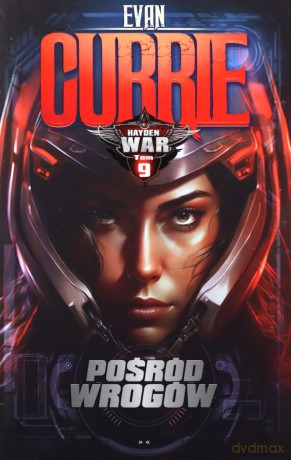 Pośród wrogów. Hayden War (Tom 9) - Evan Currie [KSIĄŻKA]