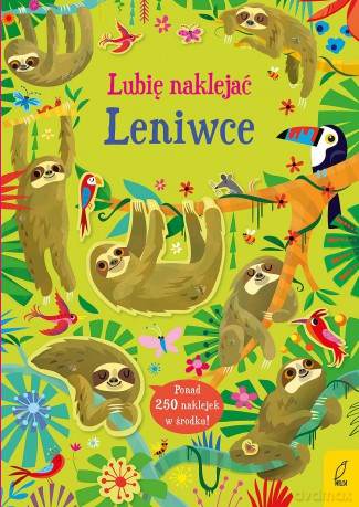 Lubię naklejać. Leniwce - Kirsteen Robson [KSIĄŻKA]