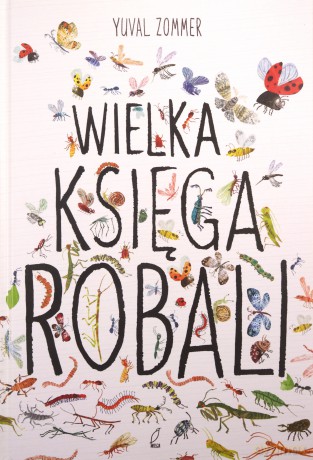 Wielka księga robali - Yuval Zommer [KSIĄŻKA]