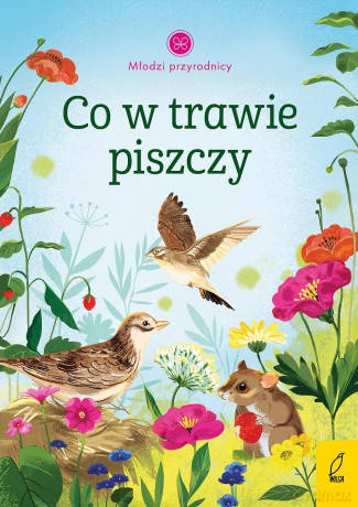 Młodzi przyrodnicy. Co w trawie piszczy - Aleksandra Szpunar [KSIĄŻKA]