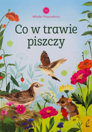 Młodzi przyrodnicy. Co w trawie piszczy - Aleksandra Szpunar [KSIĄŻKA]