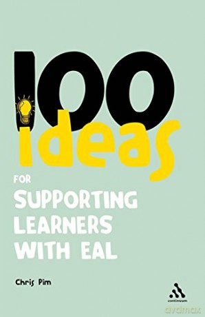 100 Ideas for Supporting Learners with Eal - Chris Pim [KSIĄŻKA]