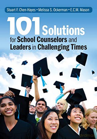 101 Solutions for School Counselors and Leaders in Challenging Times - Stuart Chen-Hayes [KSIĄŻKA]