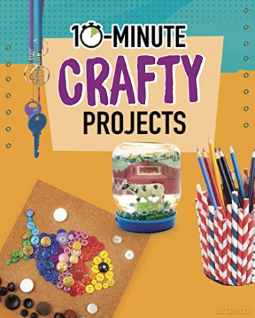 10-Minute Crafty Projects - Elsie Olson [KSIĄŻKA]