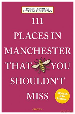 111 Places in Manchester That You Shouldn't Miss [KSIĄŻKA]