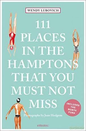 111 Places in the Hamptons That You Must Not Miss: Travel Guide [KSIĄŻKA]