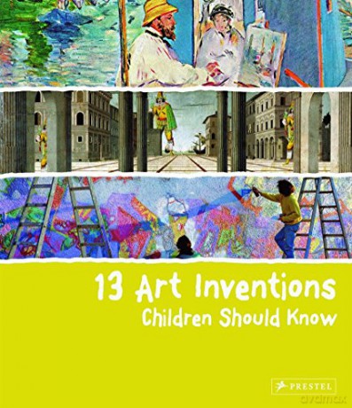 13 Art Inventions Children Should Know: - Florian Feine [KSIĄŻKA]