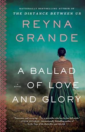 A Ballad of Love and Glory: A Novel - Reyna Grande [KSIĄŻKA]