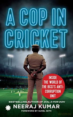 A Cop in Cricket - Neeraj Kumar [KSIĄŻKA]