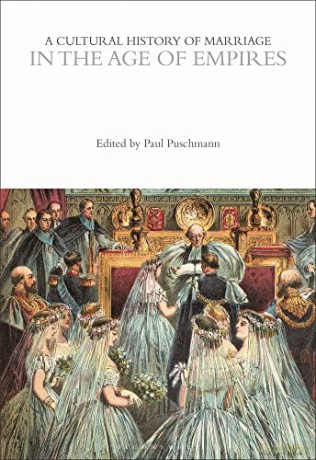 A Cultural History of Marriage in the Age of Empires - Unknown [KSIĄŻKA]