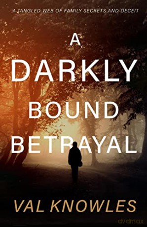 A Darkly Bound Betrayal - Val Knowles [KSIĄŻKA]
