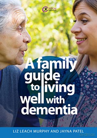 A Family Guide to Living Well with Dementia - Liz Leach Murphy [KSIĄŻKA]