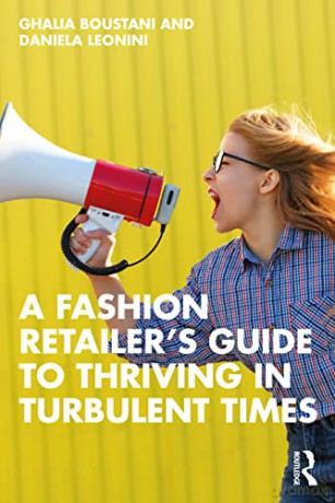 A Fashion Retailer's Guide to Thriving in Turbulent Times - Ghalia Boustani [KSIĄŻKA]