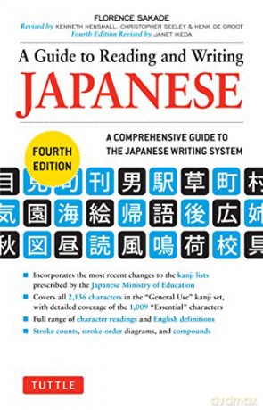 A Guide to Reading and Writing Japanese: Fourth Edition: Fourth Edition, JLPT All Levels - Florence Sakade [KSIĄŻKA]