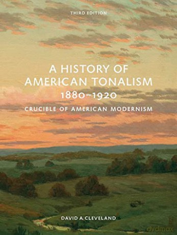 A History of American Tonalism: Third Edition - David Cleveland [KSIĄŻKA]