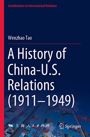 A History of China-U.S. Relations - Wenzhao Tao [KSIĄŻKA]