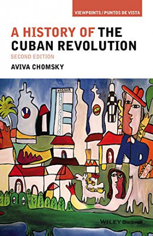 A History of the Cuban Revolution - Aviva Chomsky [KSIĄŻKA]