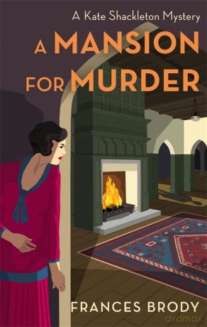 A Mansion for Murder: Book 13 in the Kate Shackleton mysteries - Frances Brody [KSIĄŻKA]