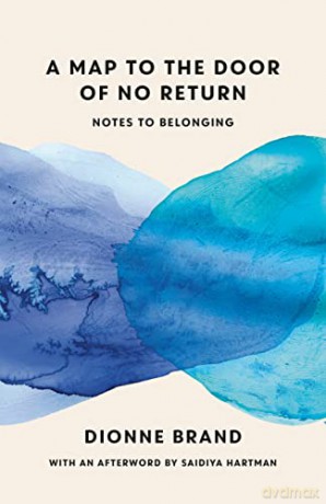 A Map to the Door of No Return: Notes to Belonging - Dionne Brand [KSIĄŻKA]