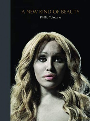 A New Kind of Beauty - Phillip Toledano [KSIĄŻKA]