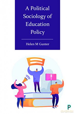 A Political Sociology of Education Policy - Helen Gunter [KSIĄŻKA]
