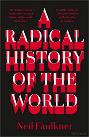 A Radical History of the World - Neil Faulkner [KSIĄŻKA]