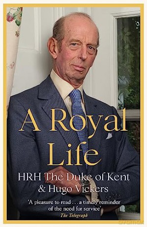 A Royal Life - Hrh The Duke Of Kent [KSIĄŻKA]