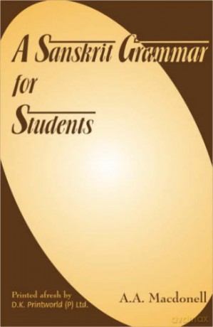 A Sanskrit Grammar for Students - Arthur A Mac Donell [KSIĄŻKA]