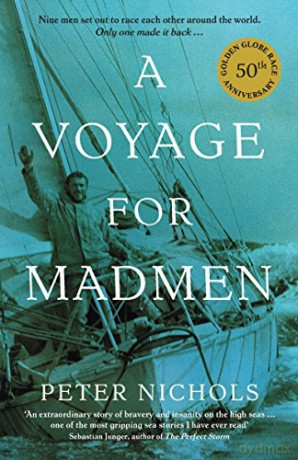 A Voyage For Madmen: Nine men set out to race each other around the world. Only one made it back... - Peter Nichols [KSIĄŻKA]