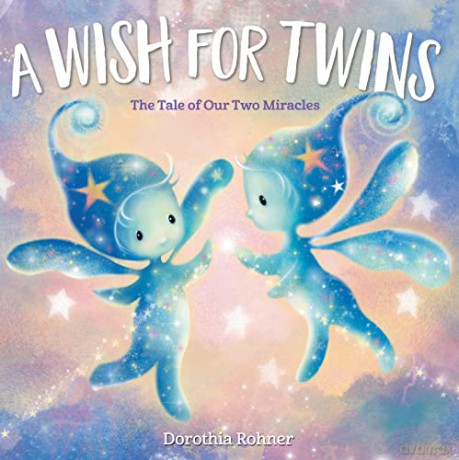 A Wish for Twins: The Tale of Our Two Miracles - Dorothia Rohner [KSIĄŻKA]