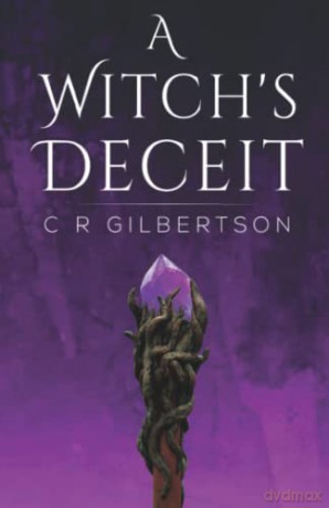 A Witch's Deceit - C R Gilbertson [KSIĄŻKA]