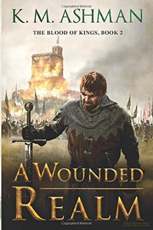 A Wounded Realm: 2 - K. M. Ashman [KSIĄŻKA]
