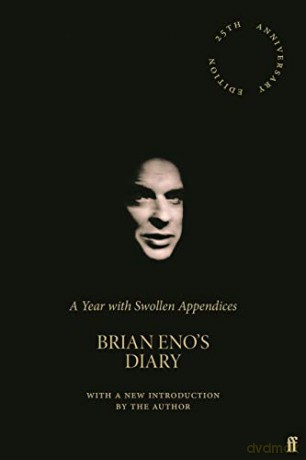 A Year with Swollen Appendices: Brian Eno's Diary - Brian Eno [KSIĄŻKA]
