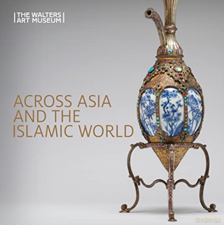 Across Asia and the Islamic World: Movement and Mobility in the Arts of East Asian, South and Southeast Asian, and Islamic Cultures - Ruth Bowler [KSIĄŻKA]