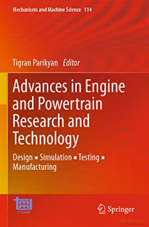 Advances in Engine and Powertrain Research and Technology: Design Simulation Testing Manufacturing: 114 - Tigran Parikyan [KSIĄŻKA]