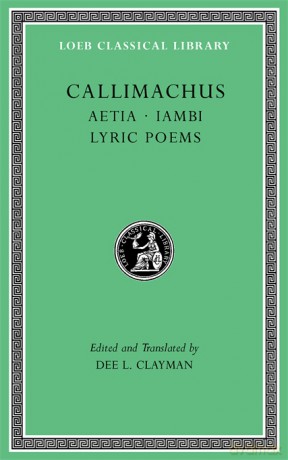 Aetia. Iambi. Lyric Poems - Callimachus [KSIĄŻKA]