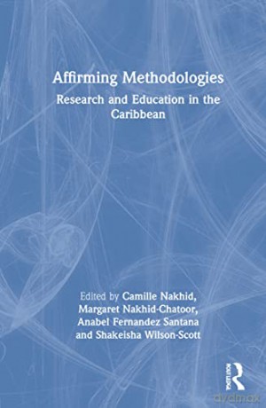 Affirming Methodologies: Research and Education in the Caribbean - Camille Nakhid [KSIĄŻKA]