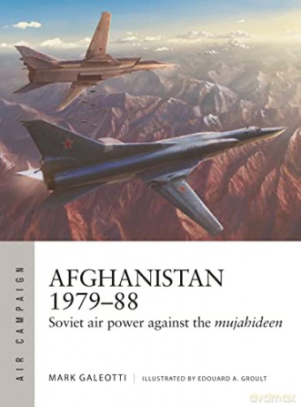 Afghanistan 1979-88: Soviet air power against the mujahideen: 35 - Mark Galeotti [KSIĄŻKA]