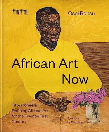 African Art Now: Fifty pioneers defining African art for the twenty-first century - Osei Bonsu [KSIĄŻKA]